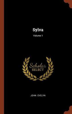 Sylva; Volume 1