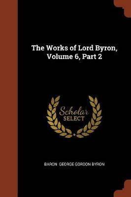 The Works of Lord Byron, Volume 6, Part 2