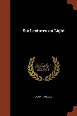 Six Lectures on Light