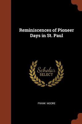 Reminiscences of Pioneer Days in St. Paul