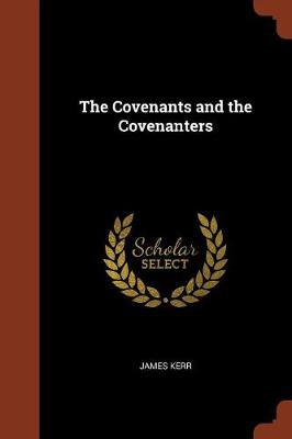 The Covenants and the Covenanters