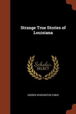 Strange True Stories of Louisiana