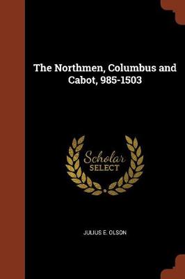 The Northmen, Columbus and Cabot, 985-1503