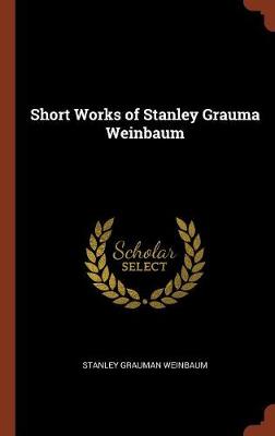Short Works of Stanley Grauma Weinbaum