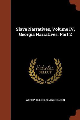 Slave Narratives, Volume IV, Georgia Narratives, Part 2
