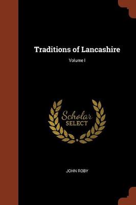 Traditions of Lancashire; Volume I