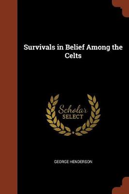 Survivals in Belief Among the Celts