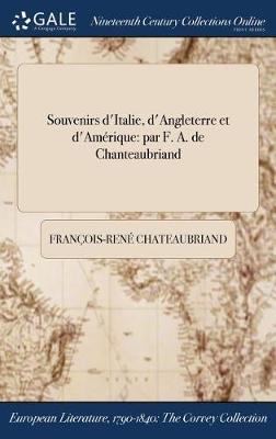 Souvenirs D'Italie, D'Angleterre Et D'Amerique