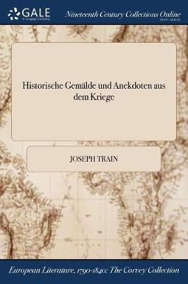 Historische Gemalde Und Anekdoten Aus Dem Kriege