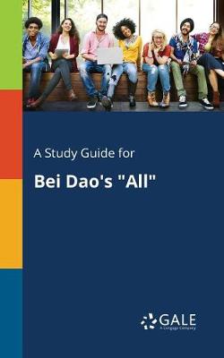 A Study Guide for Bei Dao's "All"