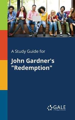 A Study Guide for John Gardner's "Redemption"