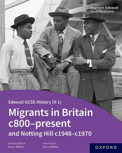 Edexcel GCSE History 9-1: Migrants in Britain c800-present and Notting Hill c1948-c1970 Student Book