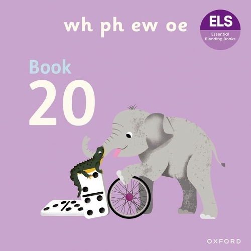 Essential Letters and Sounds: Essential Blending Books: Essential Blending Book 20: wh ph ew oe