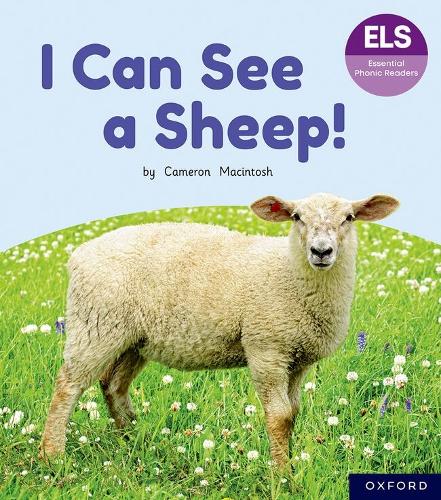 Essential Letters and Sounds: Essential Phonic Readers: Oxford Reading Level 3: I Can See a Sheep!