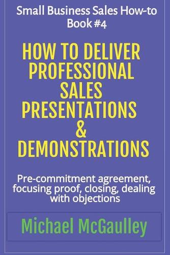 How to Deliver Professional Sales Presentations & Demonstrations