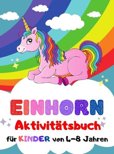 Einhorn-Aktivitatsbuch fur Kinder von 4-8 Jahren