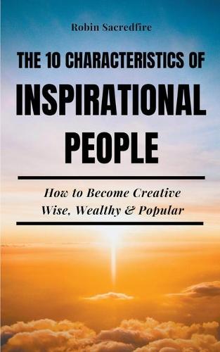 The 10 Characteristics of Inspirational People