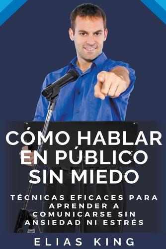 Como Hablar En Publico Sin Miedo