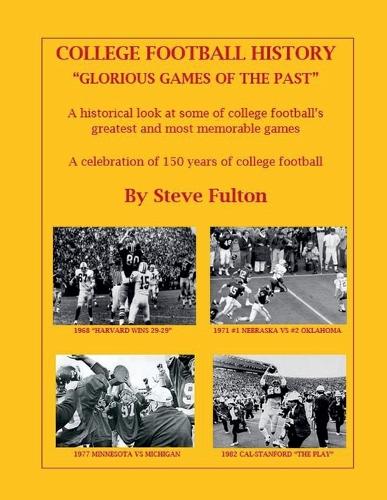 College Football History "Glorious Games of the Past"