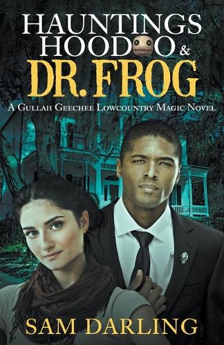 Hauntings, Hoodoo & Dr. Frog