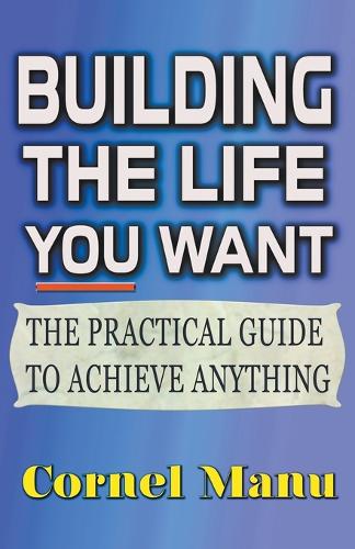 Building The Life You Want