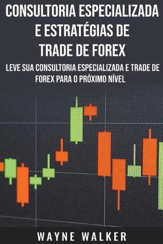 Consultoria Especializada e Estratégias De Trade De Forex