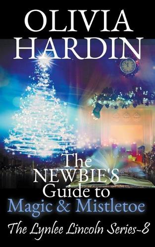 The Newbie's Guide to Magic & Mistletoe