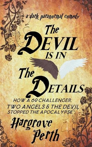 The Devil is in the Details OR How a 69 Challenger, Two Angels and the Devil Stopped the Apocalypse