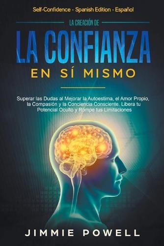 La Creacion de la Confianza en Si Mismo