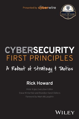 Cybersecurity First Principles: A Reboot of Strategy and Tactics