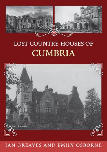 Lost Country Houses of Cumbria