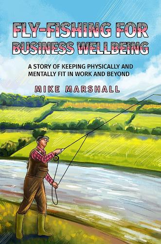 Fly-Fishing for Business Wellbeing