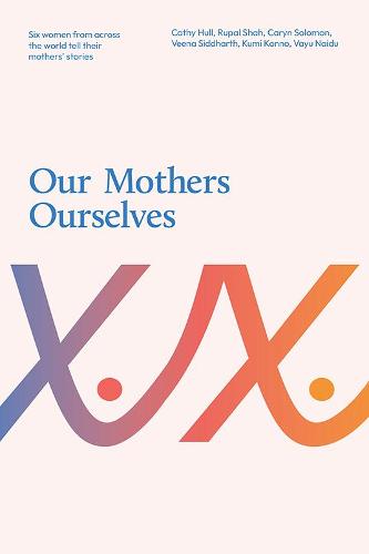 Our Mothers Ourselves