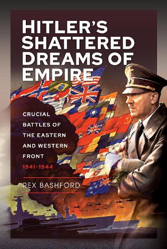 Hitler s Shattered Dreams of Empire