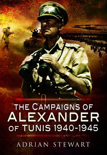 The Campaigns of Alexander of Tunis, 1940–1945