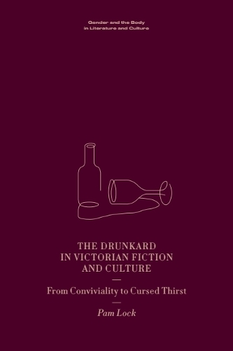 The Drunkard in Victorian Fiction and Culture