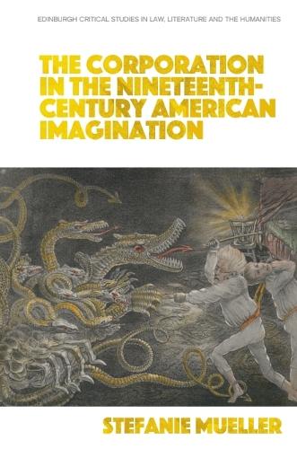 The Corporation in the Nineteenth-Century American Imagination