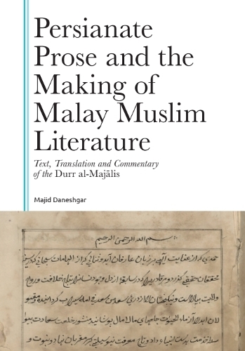 Persianate Prose and the Making of Malay Muslim Literature