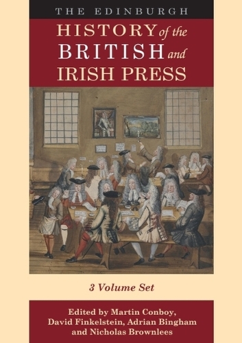 The Edinburgh History of the British and Irish Press
