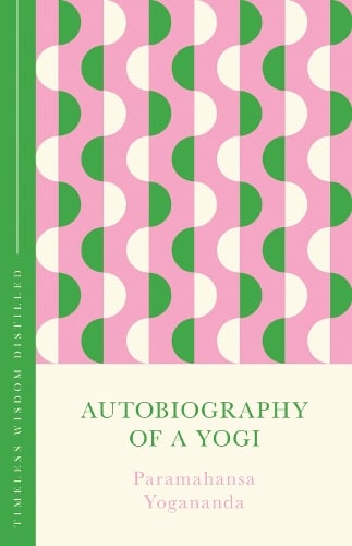 Autobiography of a Yogi (The Concise Classic)