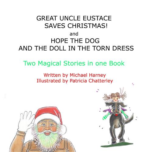 Great Uncle Eustace Saves Christmas and Hope The Dog And The Doll In The Torn Dress