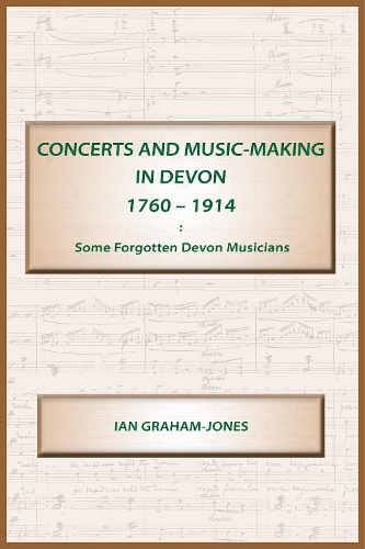 Concerts and Music-making in Devon 1760-1914