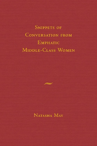 Snippets of Conversation from Emphatic Middle-Class Women