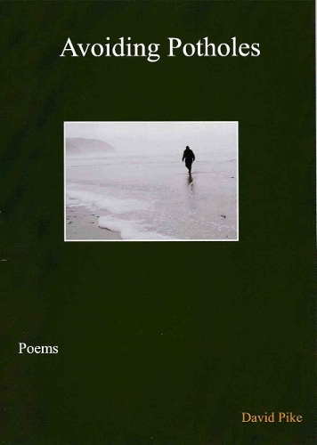 A Avoiding Potholes poems by Pulsar Poetry Webzine editor David Pike