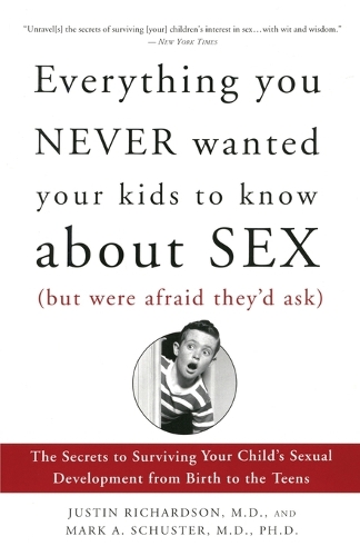 Everything You Never Wanted Your Kids to Know About Sex (But Were Afraid They'd Ask)
