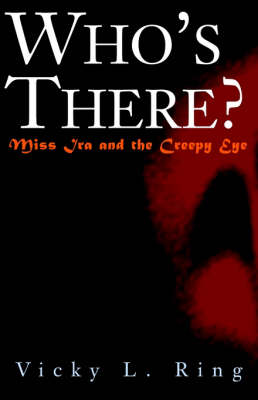 Who's There? Miss IRA and the Creepy Eye