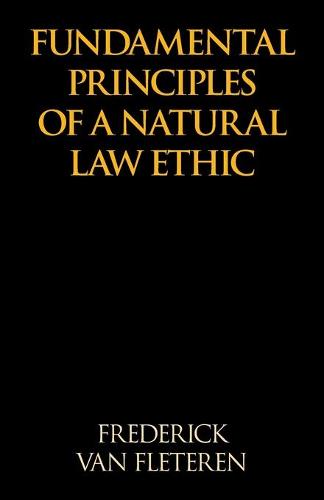 Fundamental Principles of a Natural Law Ethic