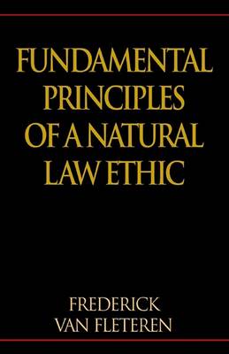 Fundamental Principles of a Natural Law Ethic