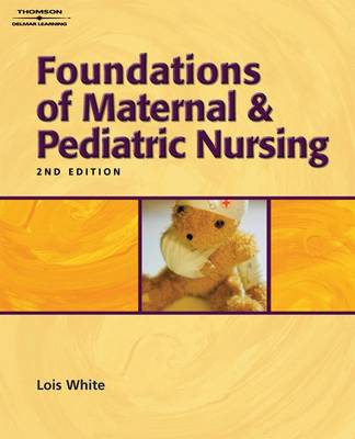 Foundations of Maternal and Pediatric Nursing