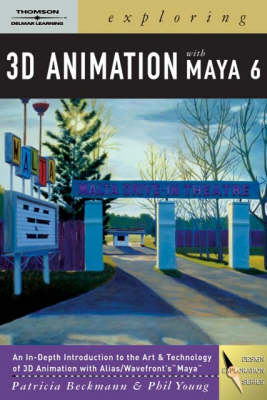Exploring 3D Animation with Maya 6